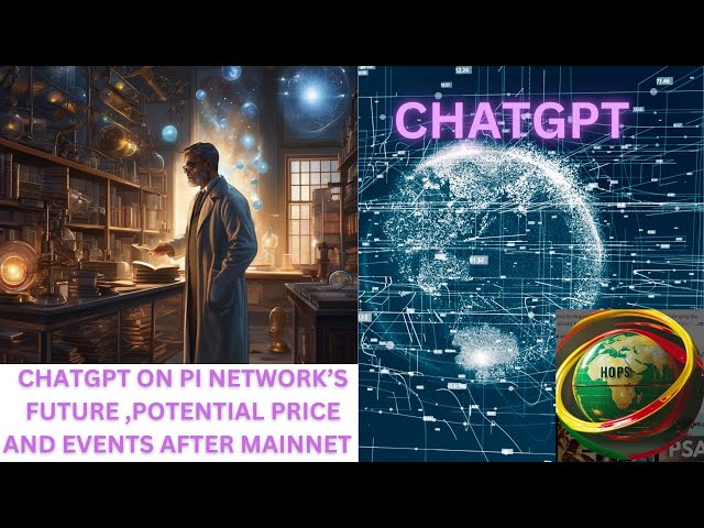 CHATGPT'S TAKE ON THE PI NETWORK'S FUTURE, POTENTIAL PRICE PREDICTION AND PRO MAINNET