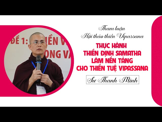 Thiền Định làm nền tảng cho Thiền Tuệ | Hội thảo thiền Vipassana | TPHCM ngày 24.11.2024