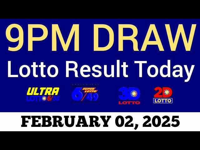 Lotto Result Today 9pm Draw February 2, 2025 Swertres Ez2 PCSO Live Result