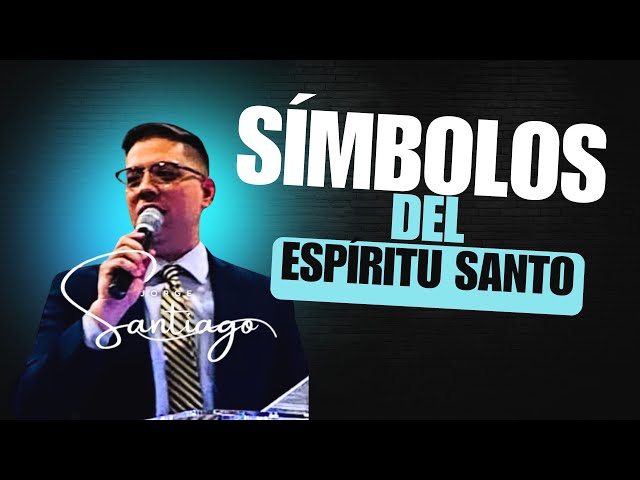 Estudio Biblico Sobre Los Símbolos del Espíritu Santo | Pastor Jorge Luis Santiago, Jr