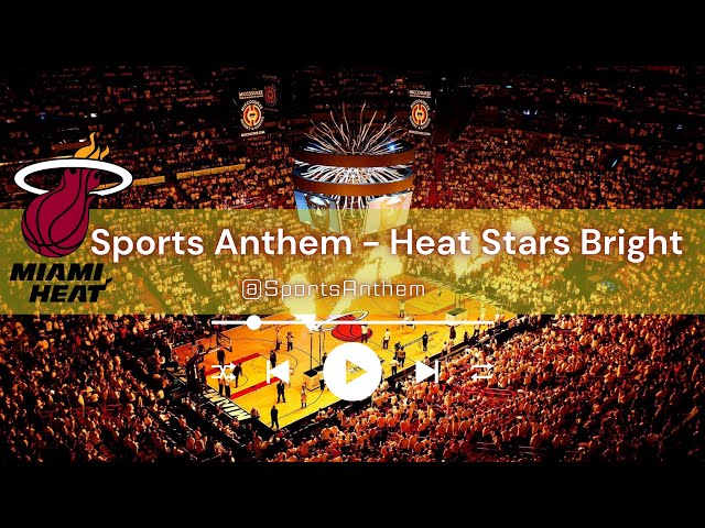 Heat Stars Bright -Sports Anthem