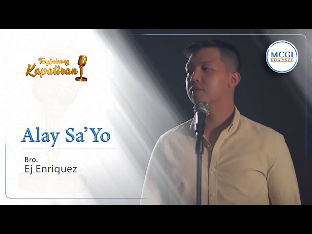 Alay Sa 'Yo | Tanghalan ng Kapatiran | Bro EJ Enriquez | MCGI