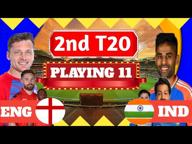 IND vs ENG Playing 11 2nd T20 2025|प्लेईंग 11 इंडिया vs इंग्लैंड 2025