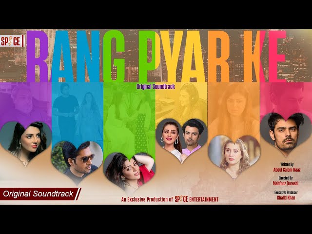 Rang Pyar Ke | OST | Adeel Abbas | Rida Isfahani | Sara Umair | Anush Fatima | Spice Entertainment