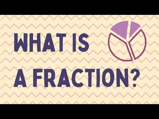 What Is A Fraction?