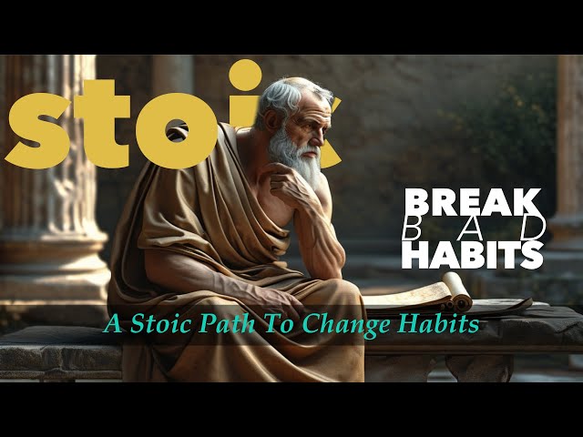 The Stoic Path to Lasting Habits | Change Your Actions, Transform Your Life