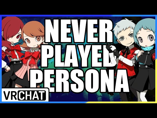 I Made my Friends RP the Characters of Persona 3 [VRCHAT]