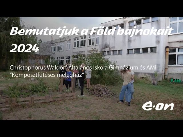 Bemutatjuk a 2024-es Föld bajnokait: Budapesti Christophorus Waldorf Általános Iskola, Gimnázium