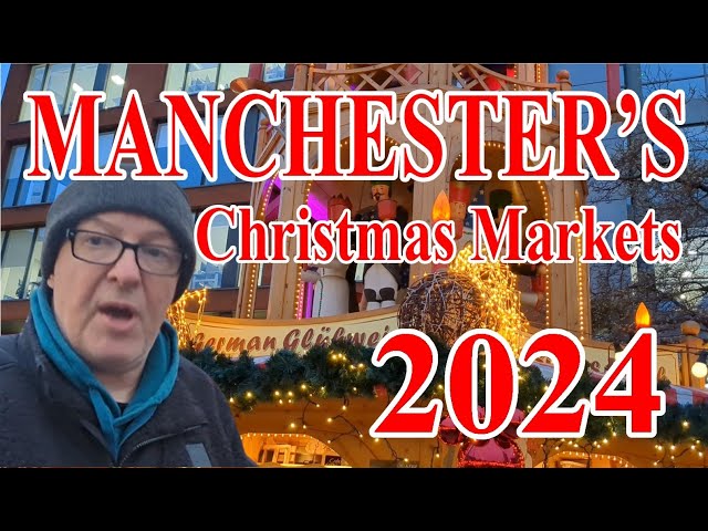 MANCHESTER CHRISTMAS MARKETS 2024 - Best In The UK?