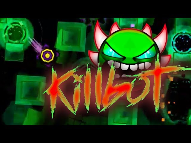 Killbot (Extreme Demon) by Lithifusion | Geometry Dash