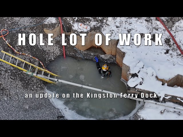 A Hole Lot of Work - an update on work to build Kingston's new ferry dock 4K