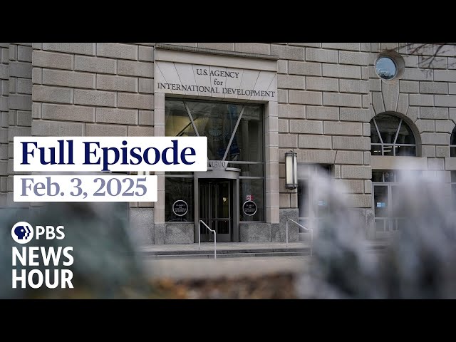 PBS News Hour full episode, Feb. 3, 2025