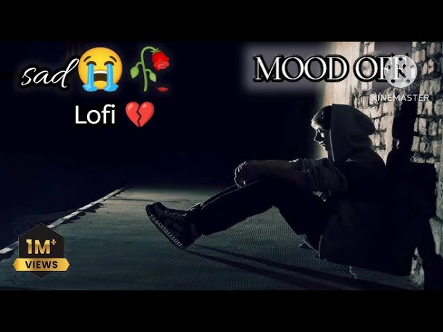 lofi sad songs Mashup # slowed reverse # sad songs  lofi songs