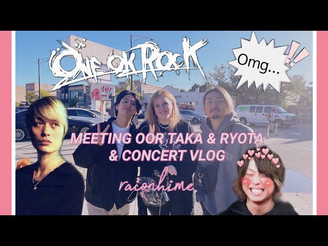 ONE OK ROCK CONCERT VLOG + MEETING TAKA + RYOTA 10/08/2022