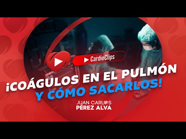 COÁGULOS EN EL PULMÓN Y CÓMO SACARLOS