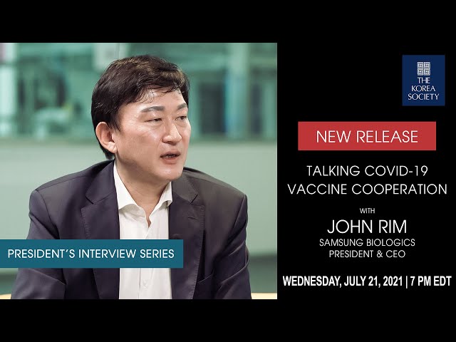 Talking COVID-19 Vaccine Cooperation with John Rim, Samsung Biologics President & CEO