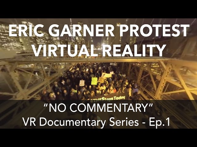 No Commentary: Eric Garner Documentary in VR