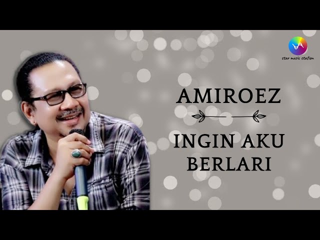 Amiroez - Ingin Aku Berlari (Music Video)