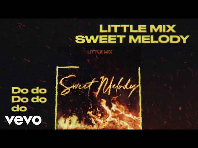 Little Mix - Sweet Melody (Lyric Video)