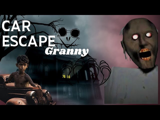 CAR ESCAPE FROM GRANNY'S HOUSE :- granny 1 #granny