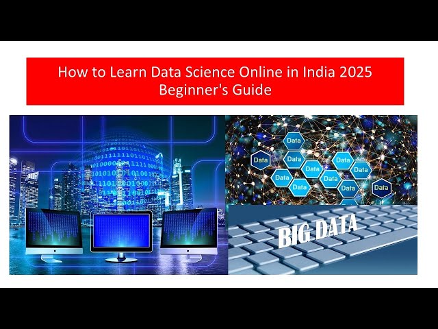 How to Learn Data Science Online in India 2025 Beginner's Guide