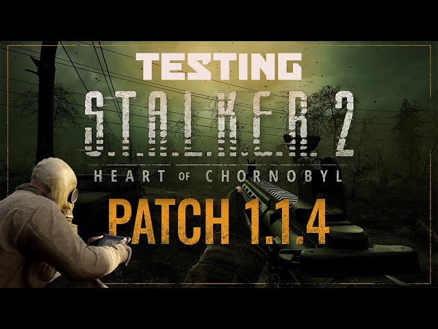 Testing Patch 1.1.4  ---| ☢ S.T.A.L.K.E.R. 2 Heart of Chernobyl PC |--- Fresh Install