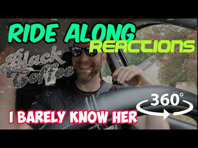 Black Coffee I Barely Know Her Ride Along Reactions