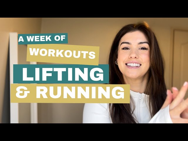 A WEEK OF WORKOUTS: RUNNING AND LIFTING