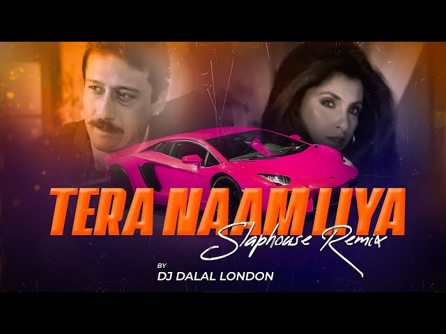 Tera Naam Liya | Bollywood Slap House | Remix | DJ Dalal London | Car Music | #bassboosted