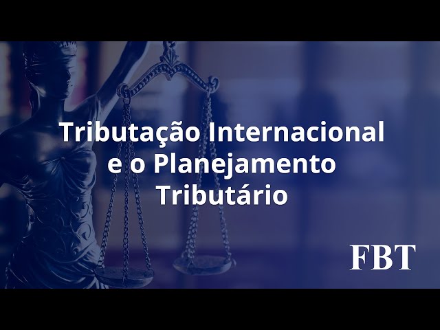 Demonstrativo FBT - Tributação Internacional e o Planejamento Tributário