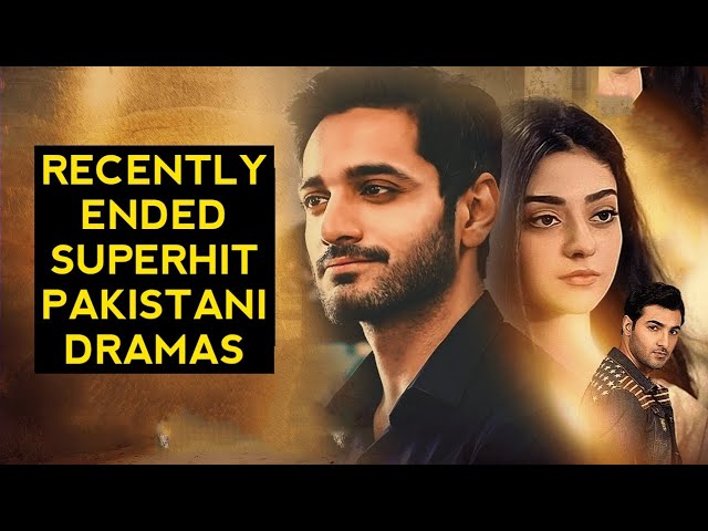 Top 12 Recently Ended Superhit Pakistani Dramas You Must Watch