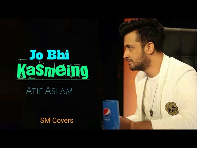 Jo Bhi Kasmein | Atif Aslam Ai Cover