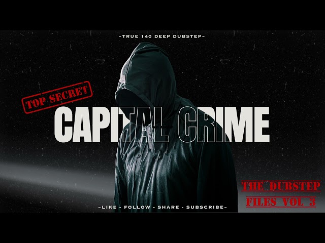 The Dubstep Files Vol 3 - Capital Crime - Mninety9 - Deep Dubstep Mix