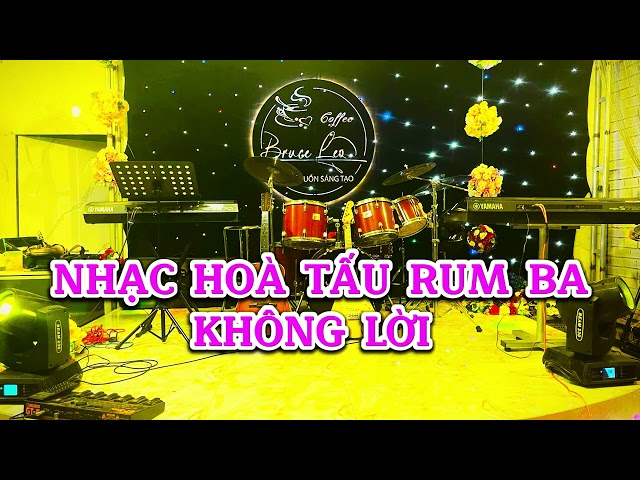 Hoà tấu RumBa không lời -âm thanh hay