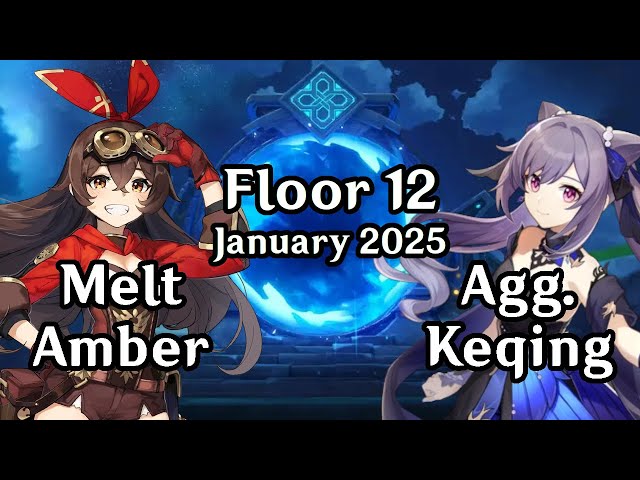 January 2025(5.3) Abyss Floor 12 - Melt Amber and Aggravate Keqing