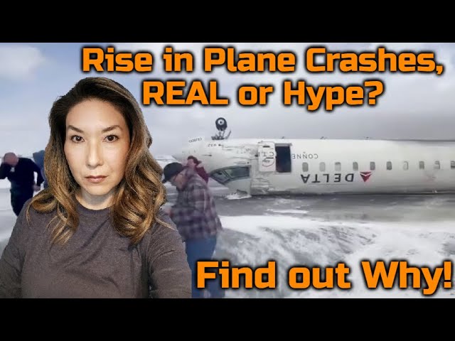 Rise in Plane Crashes, REAL or Hype? Find out Why!