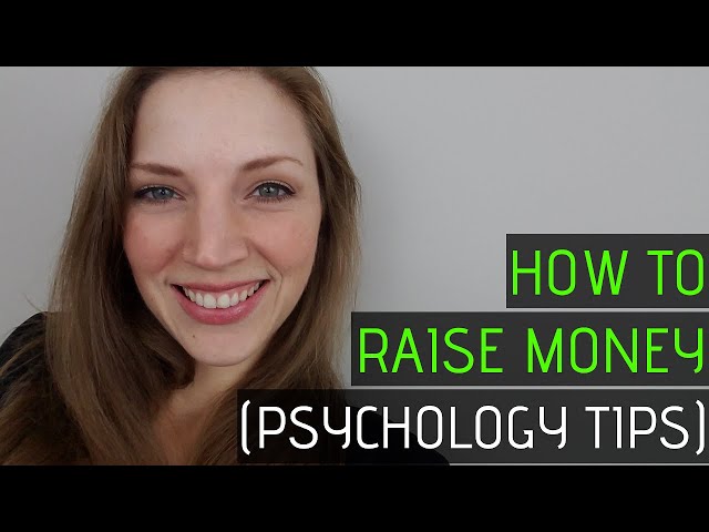 How to Raise a Lot of Money (based on Psychology!)