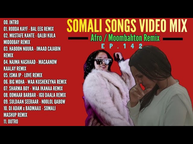 SOMALI SONGS VIDEO MIX (EP#142)