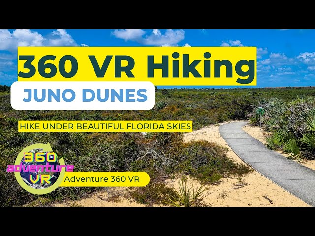 Juno Dunes 360° VR Hike - Hike under BEAUTIFUL Florida Skies VR TRAVEL