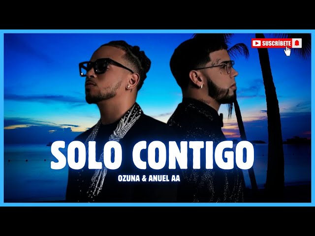 Ozuna & Anuel AA - Solo Contigo (IA)