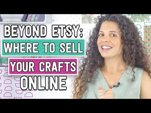 25 Places To Sell Your Crafts Or Handmade Products Online