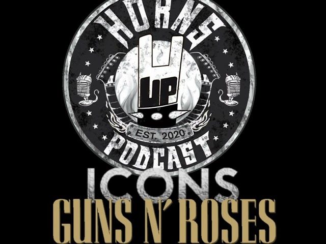 11 HUP-ICONS - GUNS N' ROSES & GUNNERS - (Parte 1)