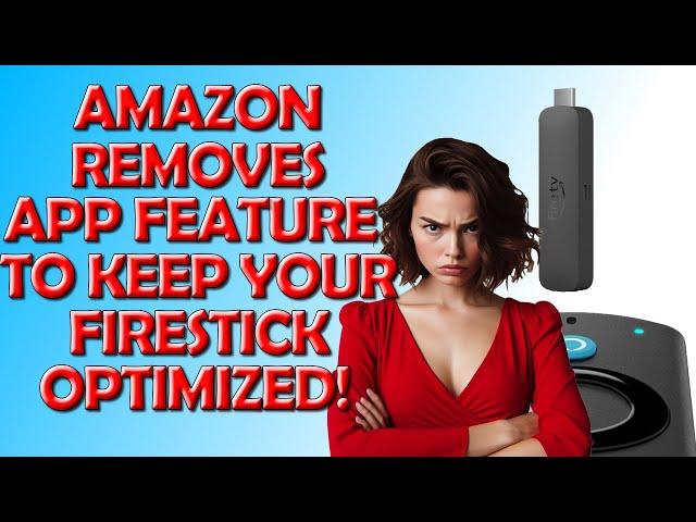 Amazon Removes Firestick App Feature That Keeps Your Firestick Optimized!