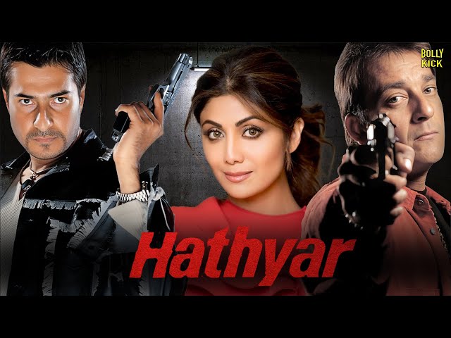 Hathyar | Hindi Full Movie | Sanjay Dutt | Shilpa Shetty | Sharad Kapoor | Hindi Action Movies