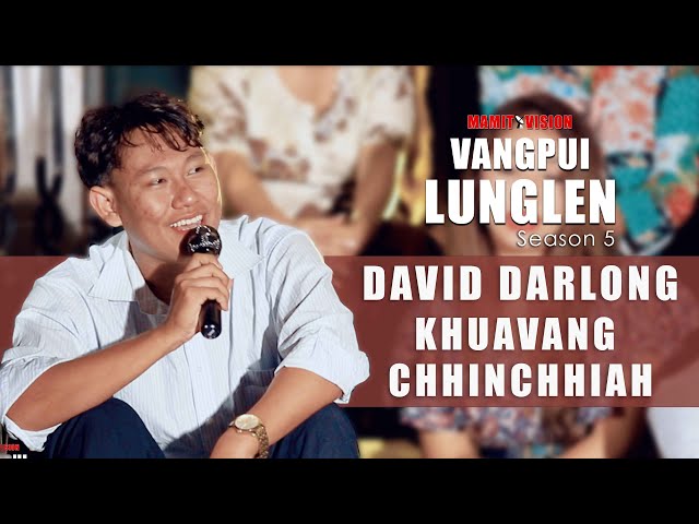 DAVID DARLONG - KHUAVANG CHHINCHHIAH | VANGPUI LUNGLEN SEASON5 (HAW RUNPUI)