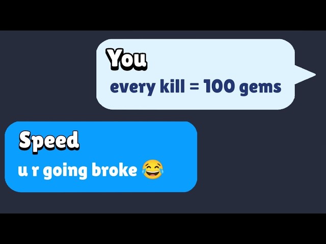 "Every Kill = 100 Gems"