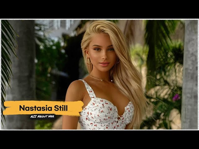 [ENG] Nastasia Still｜wiki/bio & fashion trends, 2025 Model, Instagram Star, Bio & Info, Bikini