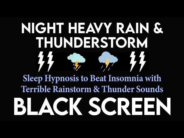 Sleep Hypnosis to (Beat Insomnia) with Terrible Rainstorm & Thunder Sound｜Relaxation - Relief Stress