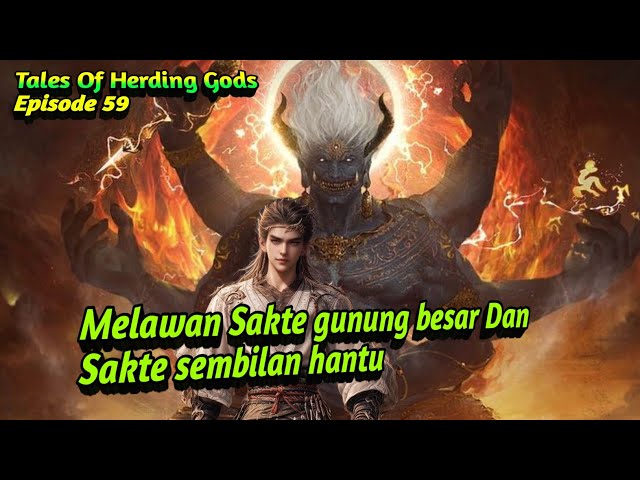 Tales Of Herding Gods Episode 59 Multi Sub || Melawan Sakte Gunung besar & Sakte Sembilang Hantu.