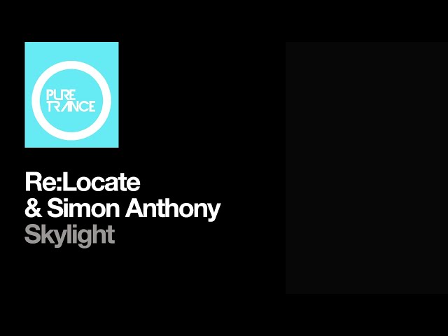 Re:Locate & Simon Anthony - Skylight [Pure Trance]